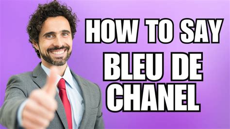 Learn how to pronounce Bleu de Chanel de Chanel